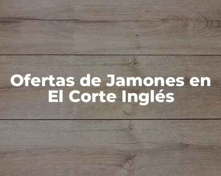 Ofertas de Jamones en El Corte Inglés
