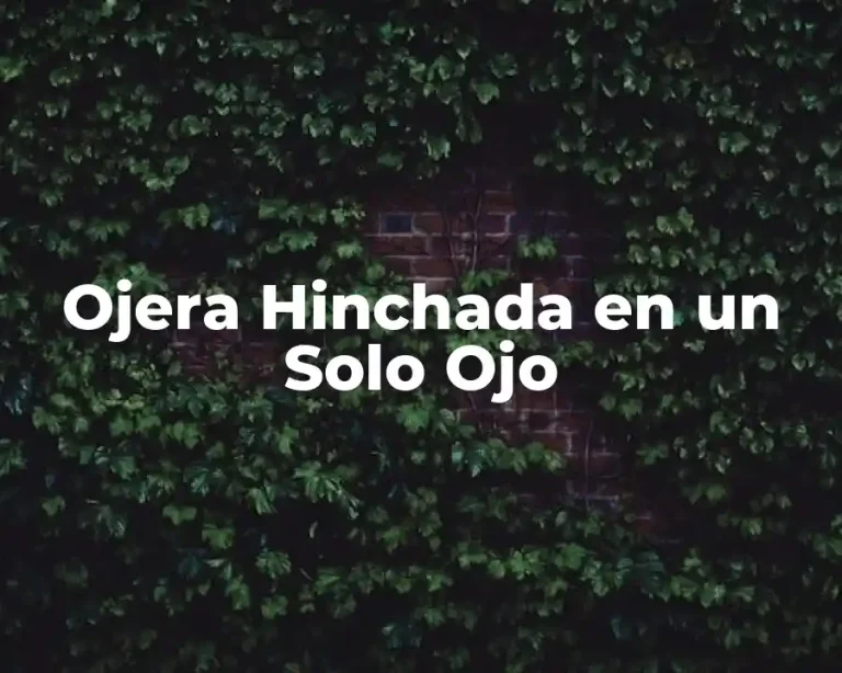Ojera Hinchada en un Solo Ojo