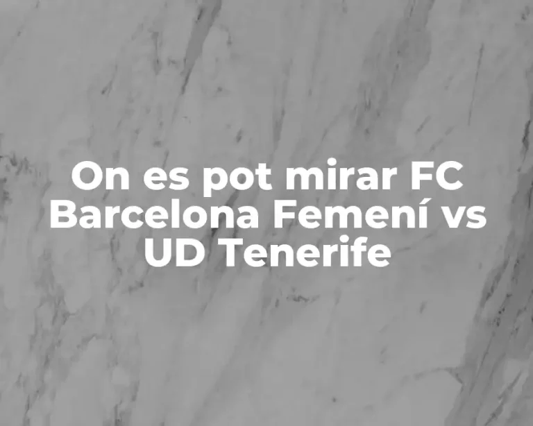 On es pot mirar FC Barcelona Femení vs UD Tenerife