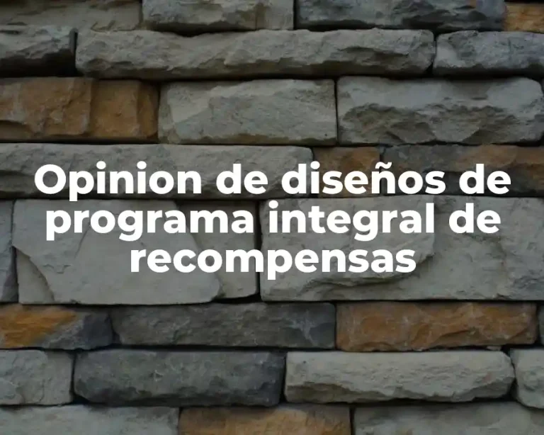 Opinion de diseños de programa integral de recompensas
