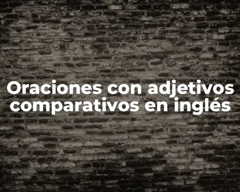 Oraciones con adjetivos comparativos en inglés