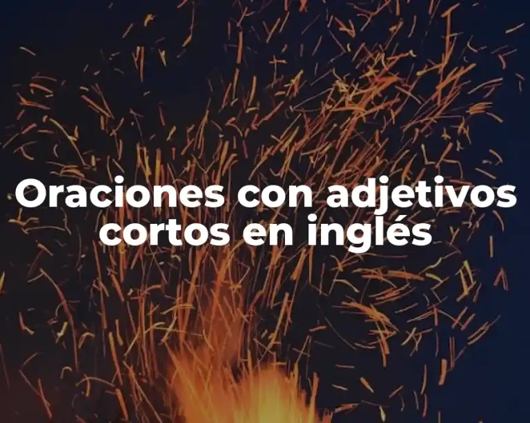 Oraciones con adjetivos cortos en inglés