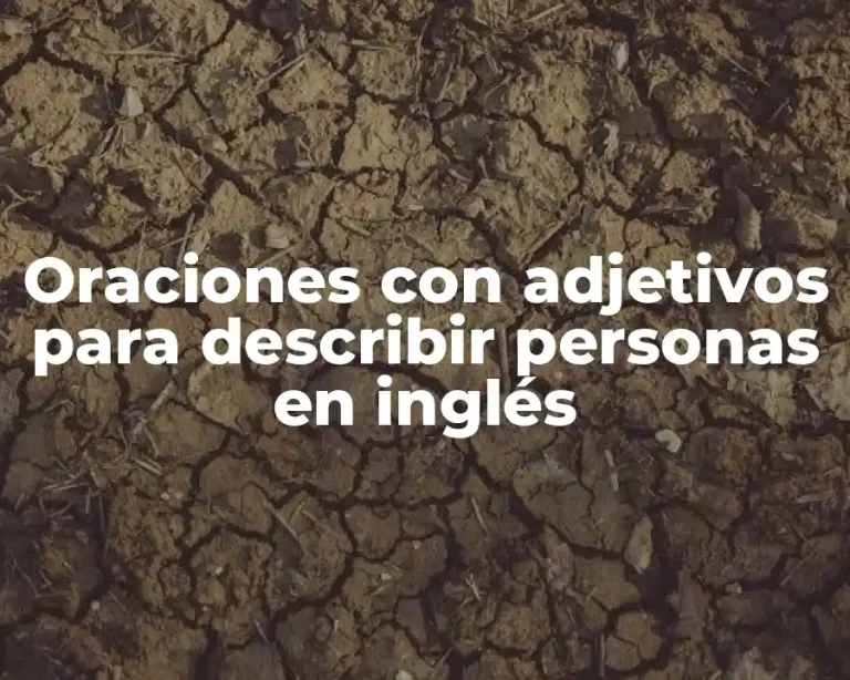 Oraciones con adjetivos para describir personas en inglés