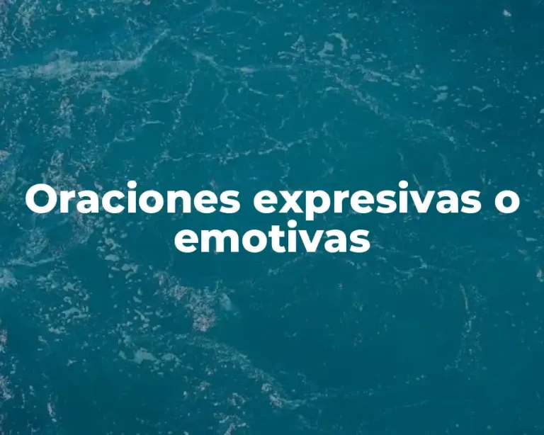 Oraciones expresivas o emotivas