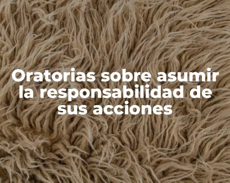 Oratorias sobre asumir la responsabilidad de sus acciones