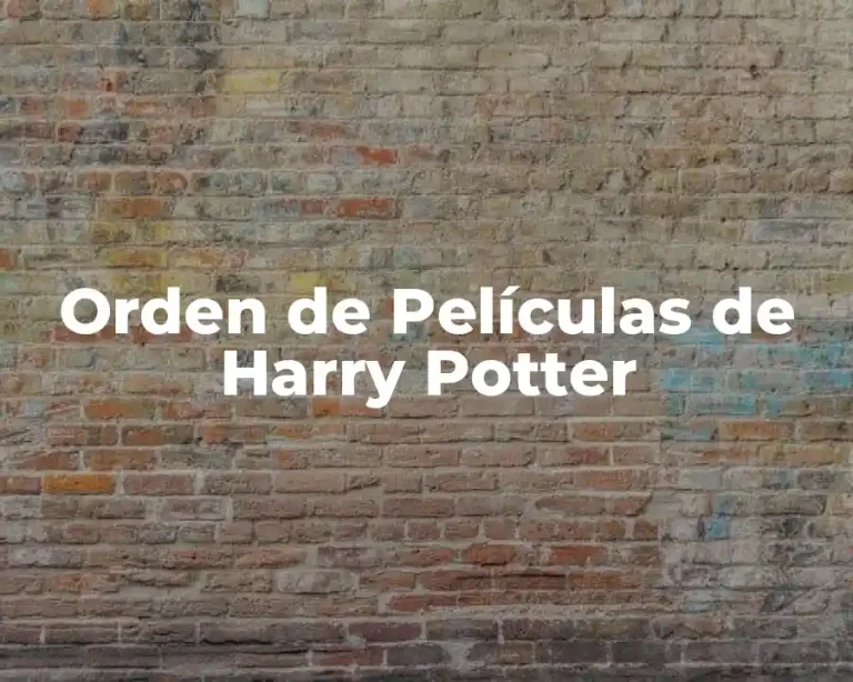 Orden de Películas de Harry Potter