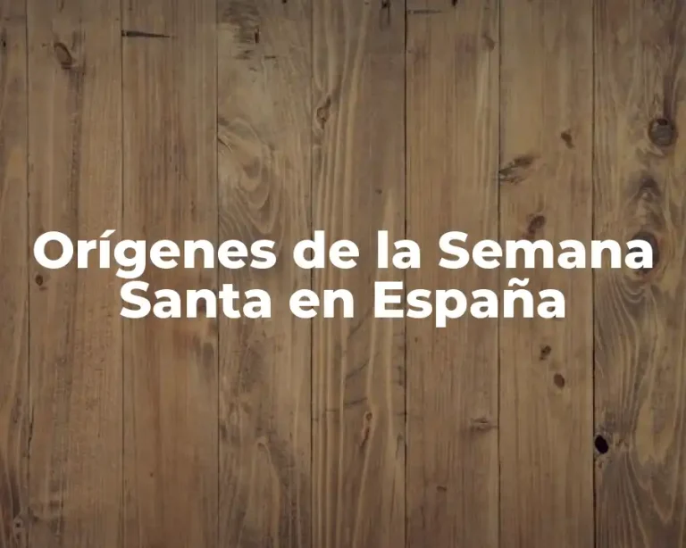 Orígenes de la Semana Santa en España