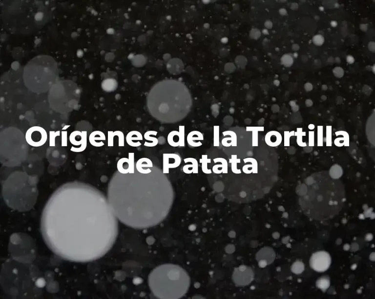 Orígenes de la Tortilla de Patata