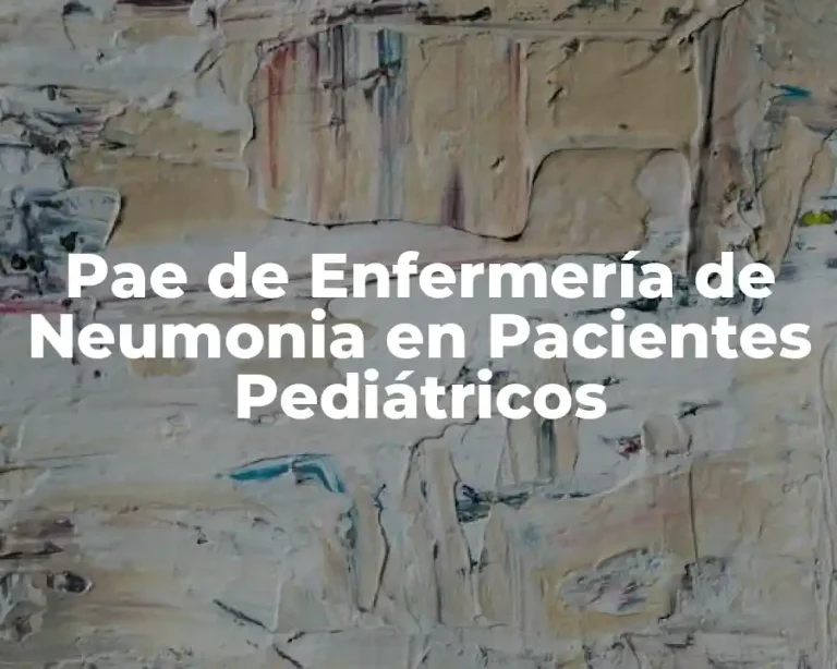 Pae de Enfermería de Neumonia en Pacientes Pediátricos