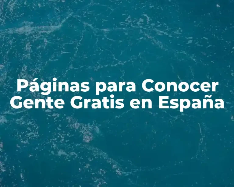 Páginas para Conocer Gente Gratis en España