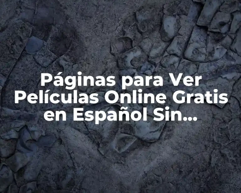 Páginas para Ver Películas Online Gratis en Español Sin Registrarse