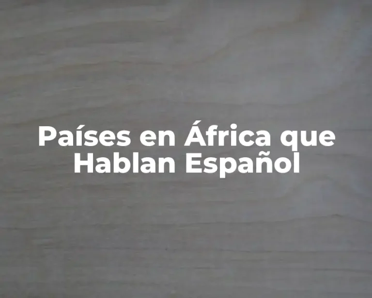 Países en África que Hablan Español