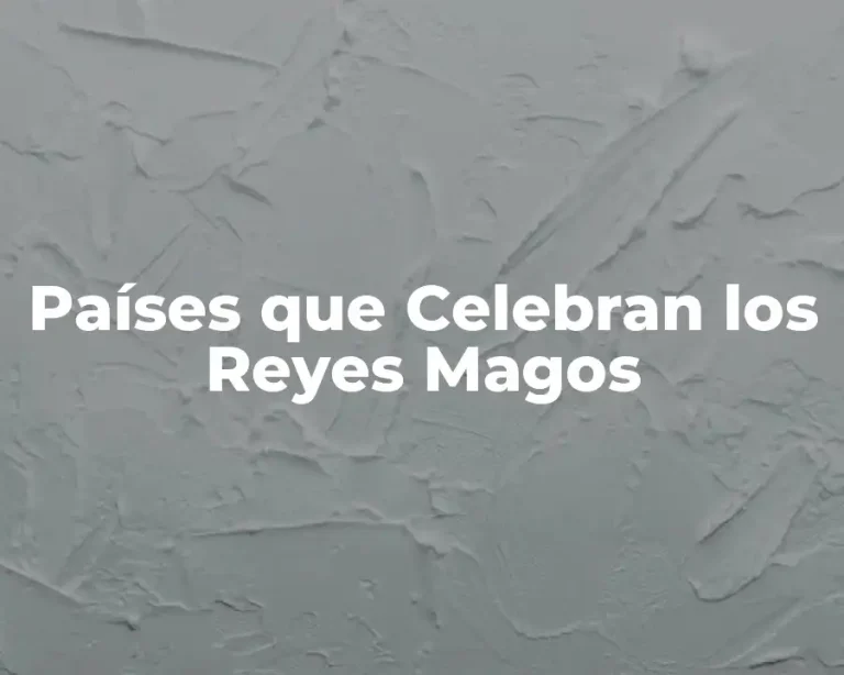 Países que Celebran los Reyes Magos