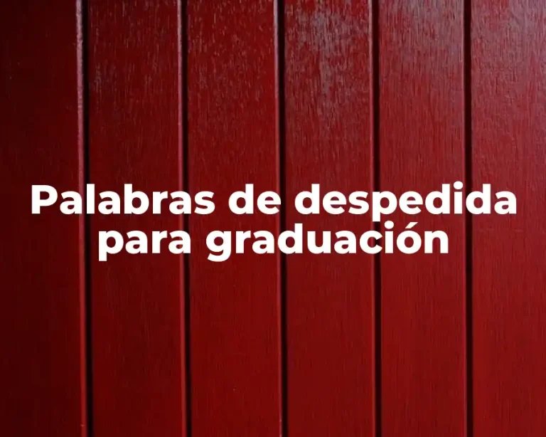 Palabras de despedida para graduación