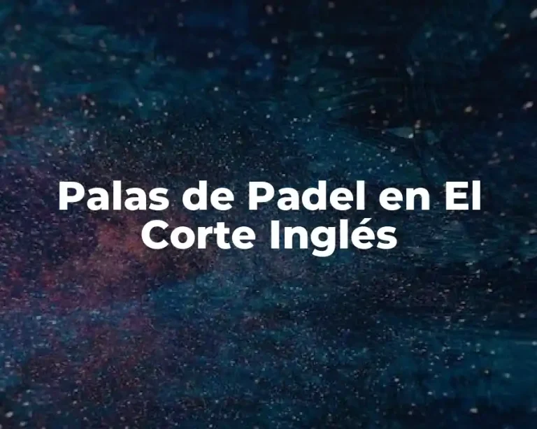 Palas de Padel en El Corte Inglés