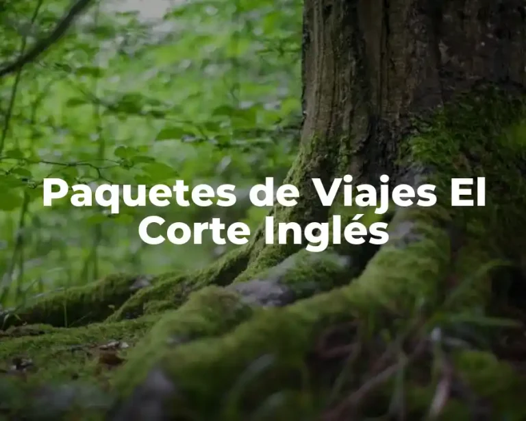Paquetes de Viajes El Corte Inglés