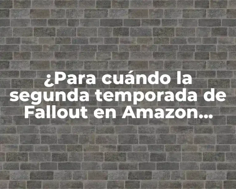 ¿Para cuándo la segunda temporada de Fallout en Amazon Prime?