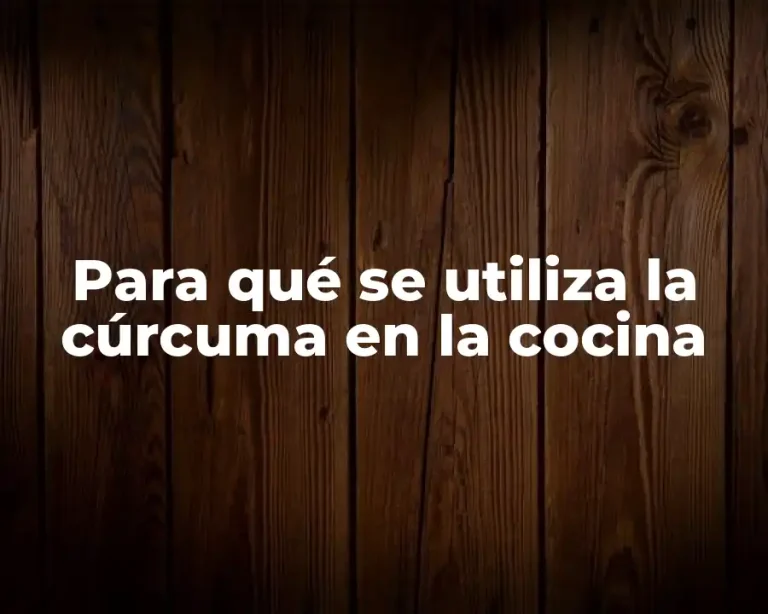 Para qué se utiliza la cúrcuma en la cocina