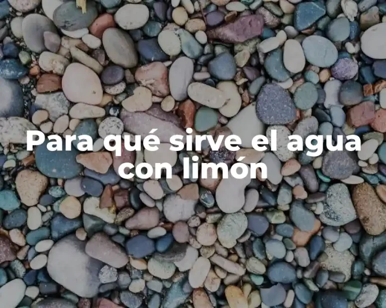 Para qué sirve el agua con limón