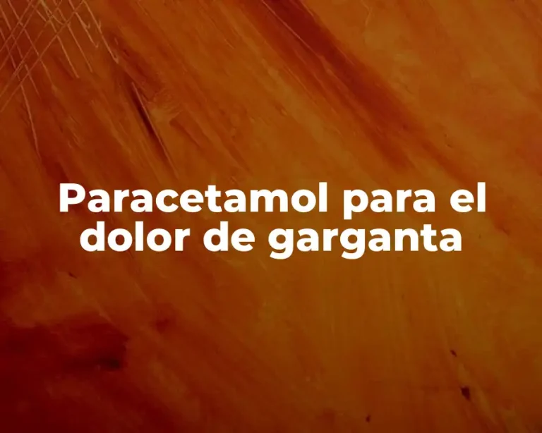 Paracetamol para el dolor de garganta