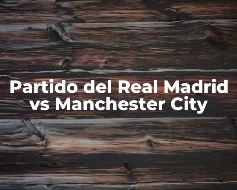 Partido del Real Madrid vs Manchester City