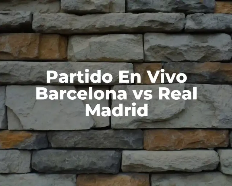 Partido En Vivo Barcelona vs Real Madrid