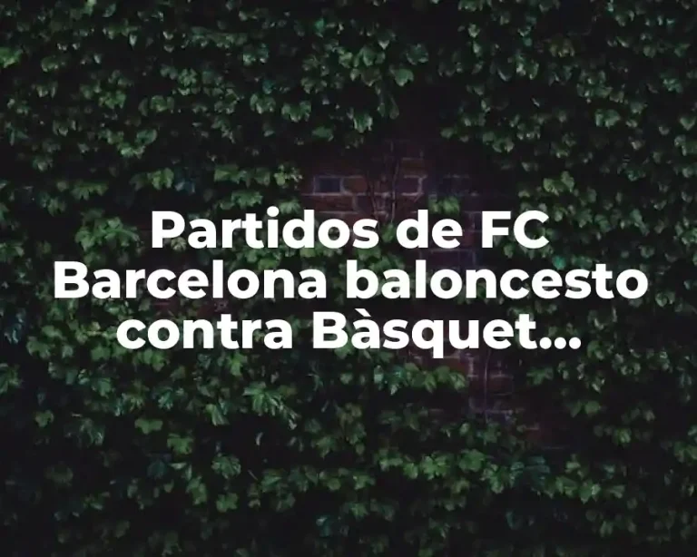 Partidos de FC Barcelona baloncesto contra Bàsquet Manresa