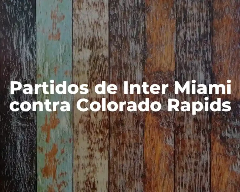 Partidos de Inter Miami contra Colorado Rapids