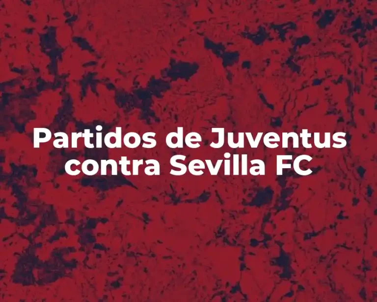 Partidos de Juventus contra Sevilla FC