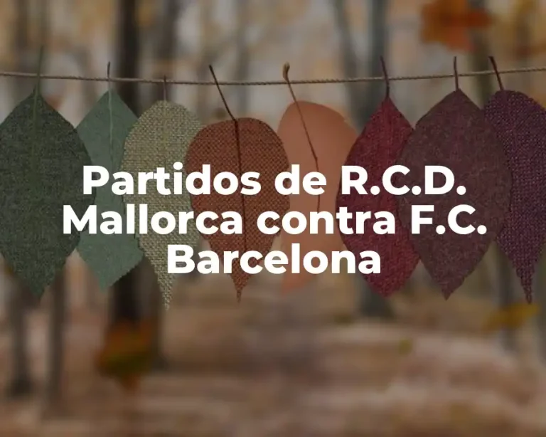 Partidos de R.C.D. Mallorca contra F.C. Barcelona