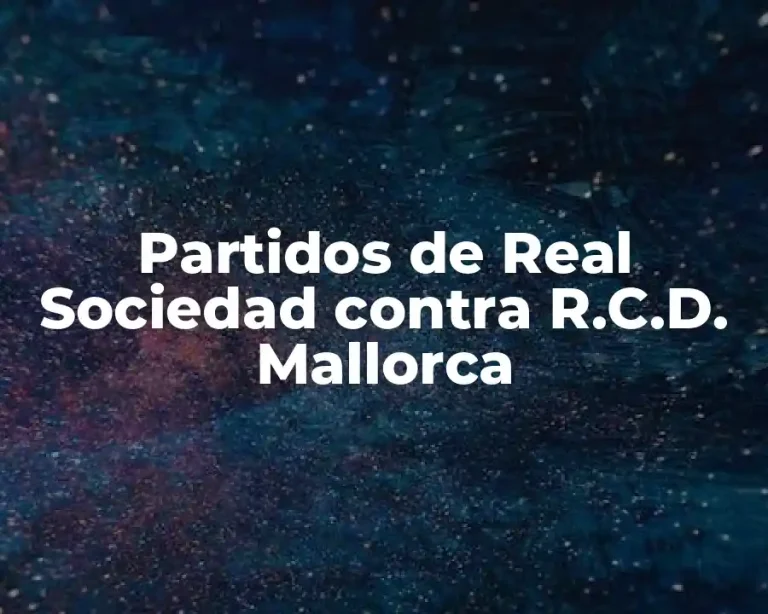 Partidos de Real Sociedad contra R.C.D. Mallorca