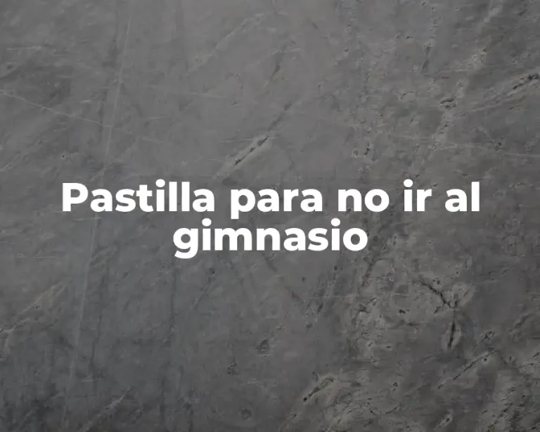 Pastilla para no ir al gimnasio