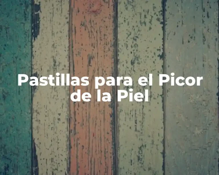 Pastillas para el Picor de la Piel