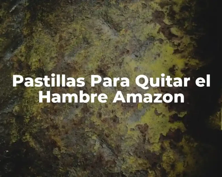 Pastillas Para Quitar el Hambre Amazon