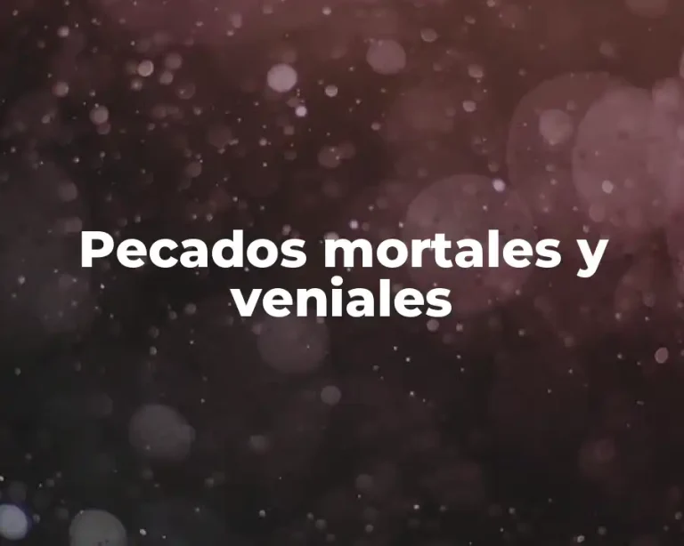 Pecados mortales y veniales