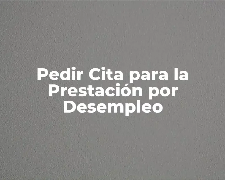 Pedir Cita para la Prestación por Desempleo