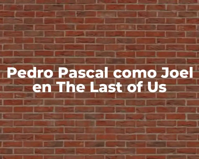 Pedro Pascal como Joel en The Last of Us