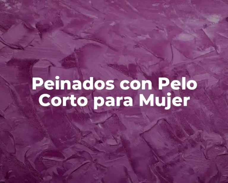 Peinados con Pelo Corto para Mujer