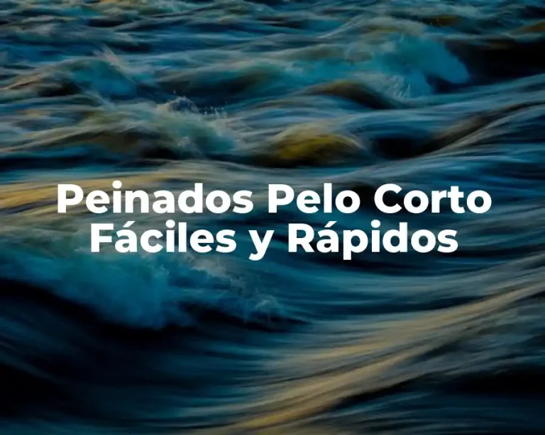 Peinados Pelo Corto Fáciles y Rápidos