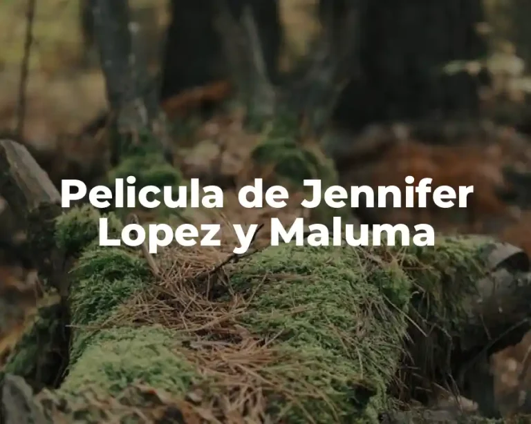 Pelicula de Jennifer Lopez y Maluma