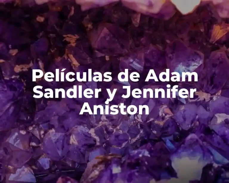 Películas de Adam Sandler y Jennifer Aniston
