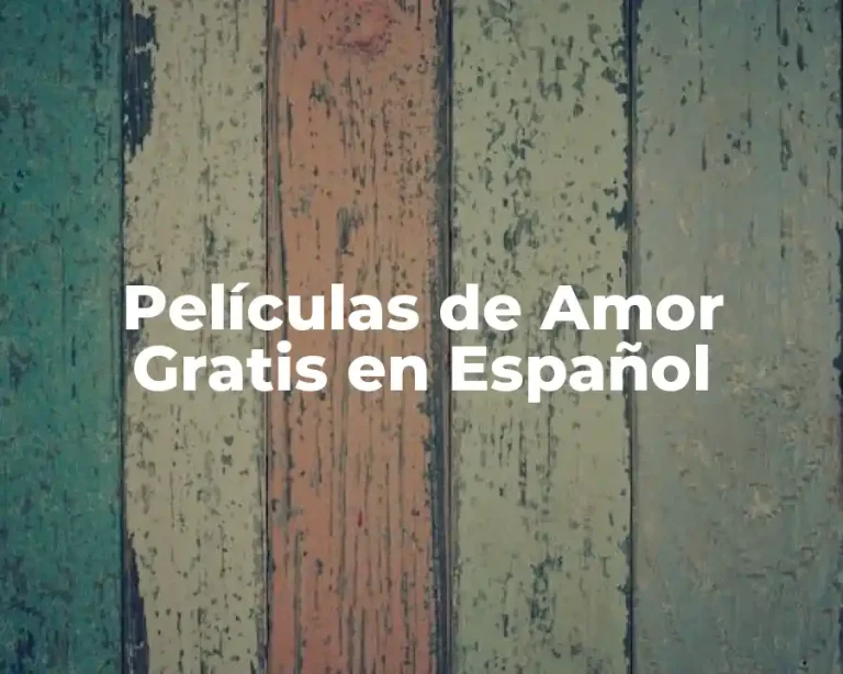 Películas de Amor Gratis en Español