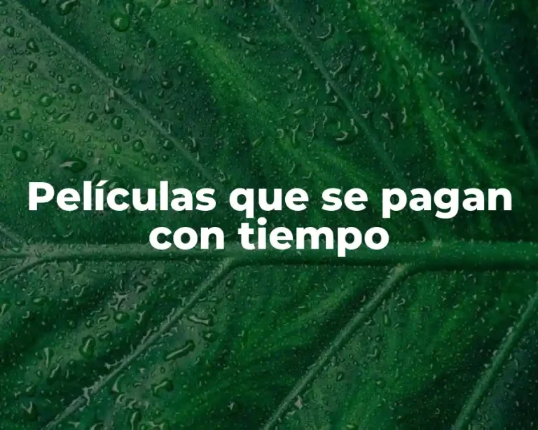 Películas que se pagan con tiempo