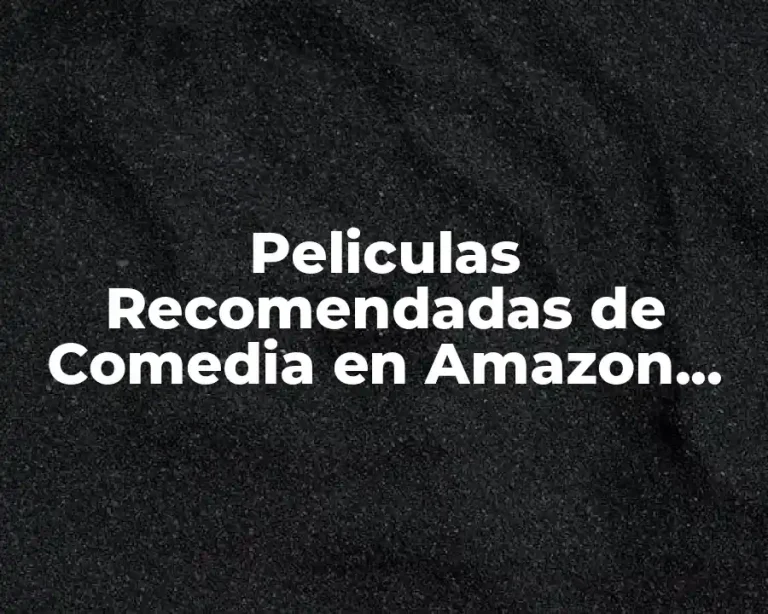 Peliculas Recomendadas de Comedia en Amazon Prime