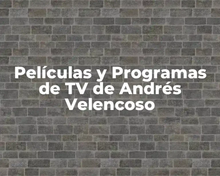 Películas y Programas de TV de Andrés Velencoso