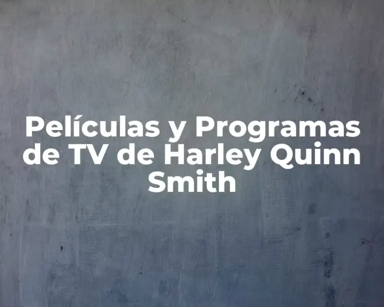 Películas y Programas de TV de Harley Quinn Smith