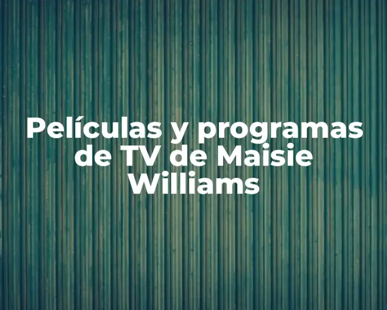 Películas y programas de TV de Maisie Williams