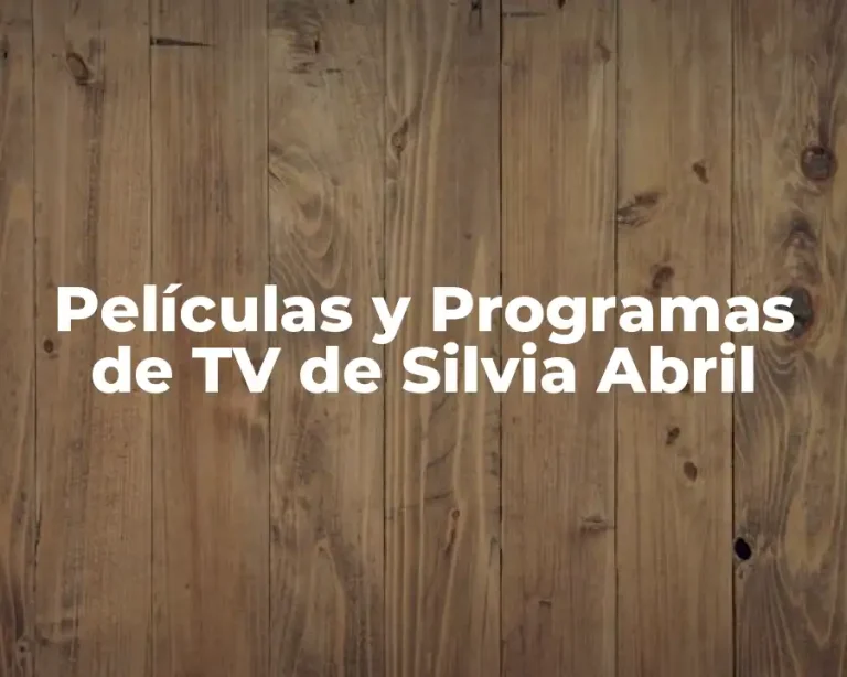 Películas y Programas de TV de Silvia Abril