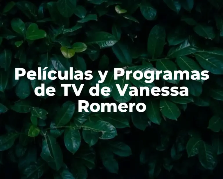Películas y Programas de TV de Vanessa Romero