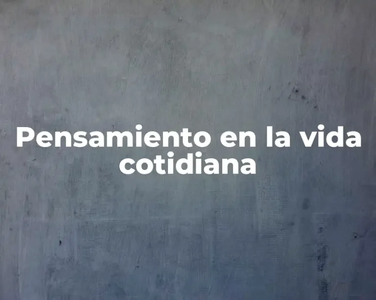 Pensamiento en la vida cotidiana